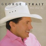 George Strait - Clear Blue Sky
